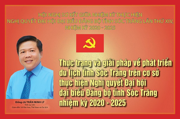 Thực trạng và giải pháp về phát triển du lịch tỉnh Sóc Trăng trên cơ sở thực hiện Nghị quyết Đại hội đại biểu Đảng bộ tỉnh Sóc Trăng nhiệm kỳ 2020 - 2025